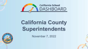11-07-22 - CA County Superintendents 2022 Dashboard Updates